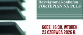 „Plakat informujący o spotkaniu uczniów klasy fortepianu Pani Angeliki Strzygockiej oraz rozwiązaniu konkursu „Fortepian na Plus”. Wydarzenie odbędzie się 23 czerwca 2026 r. o godz. 16:30 w sali koncertowej Państwowej Szkoły Muzycznej I stopnia im. Fryderyka Chopina w Kłodzku.”