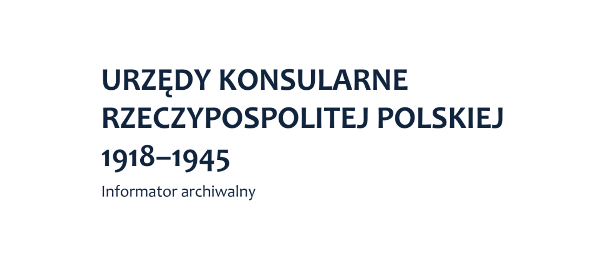 Urzędy konsularne Rzeczypospolitej Polskiej 1918-1945. Informator archiwalny, Warszawa 2020
