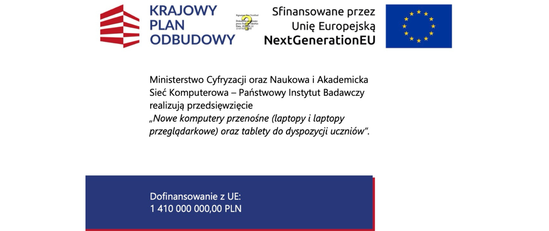 Plakat informacyjny: Na białym tle w lewym górnym rogu znajduje się czerwono-białe logo KPO, z lewej strony logo UE.
Na dole w granatowym prostokącie informacja o kwocie dofinansowania z UE. 