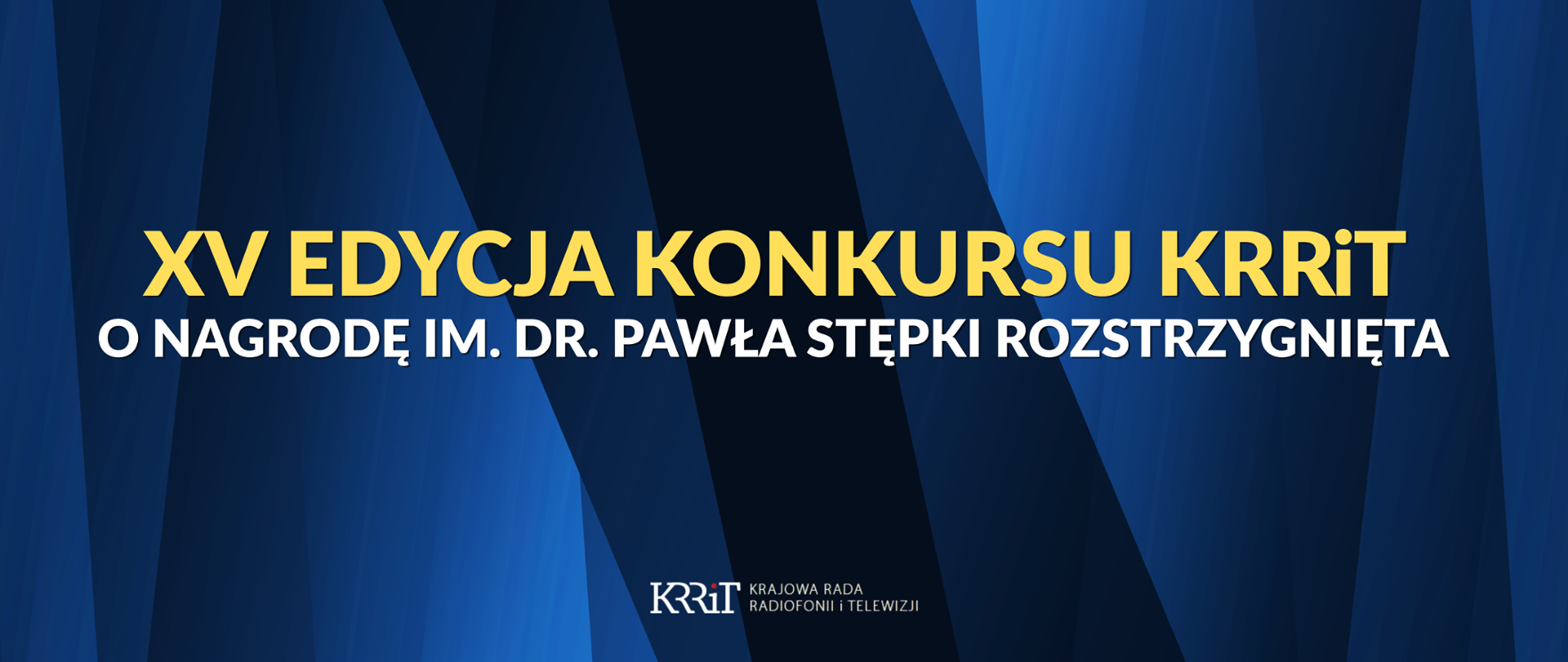 XV edycja konkursu KRRiT o Nagrodę im. dr. Pawła Stępki rozstrzygnięta 