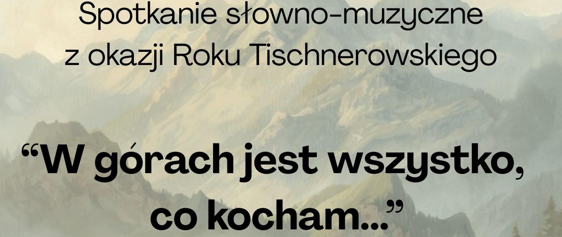 Plakat informacyjny dotyczący spotkania słowno muzycznego 'W górach jest wszystko co kocham" odbywającego się w dniu 02.10.2025 o godz. 10.30.