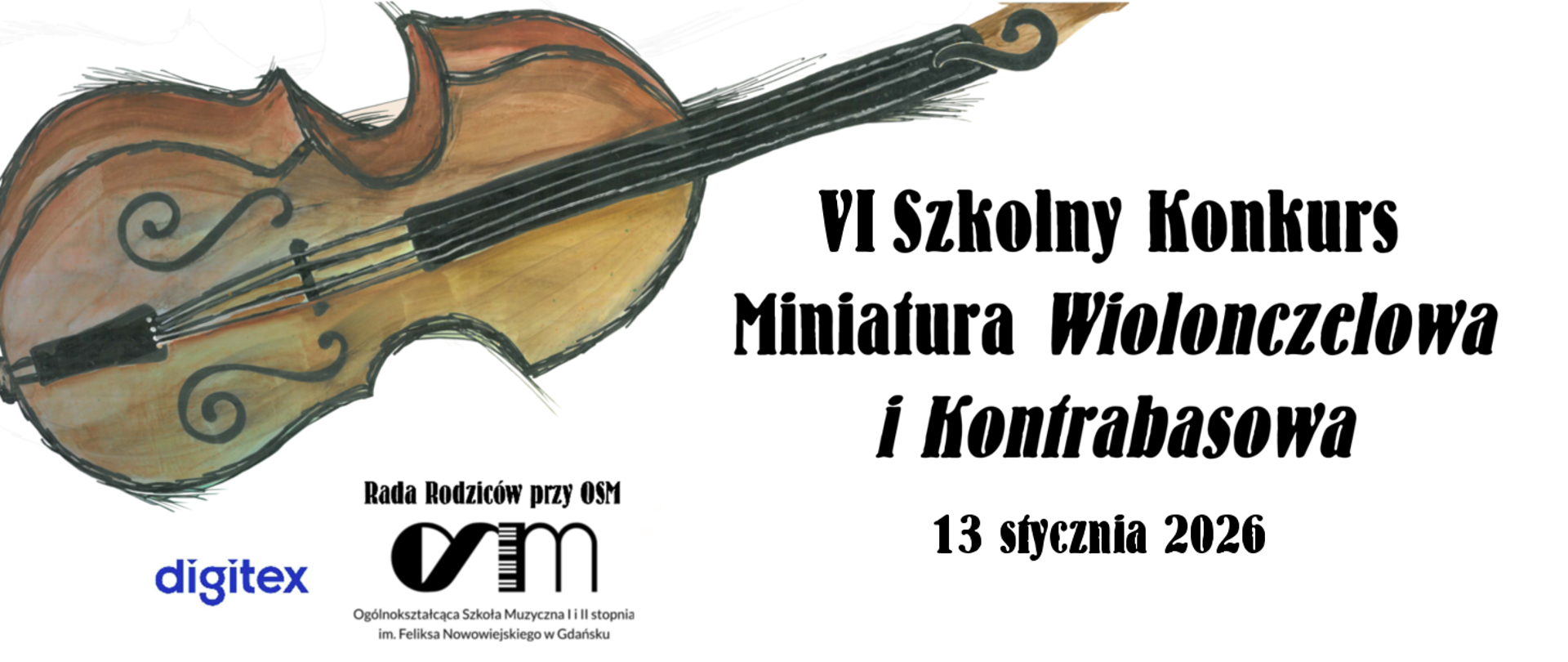 Grafika 6 Szkolnego Konkursu Miniatura Wiolonczelowa i Kontrabasowa na białym napis Grafika 6 Szkolny Konkurs Miniatura Wiolonczelowa i Kontrabasowa, z lewej trony rysunek wiolonczeli, poniżej logo Difitex i Rady Rodziców przy OSM 
