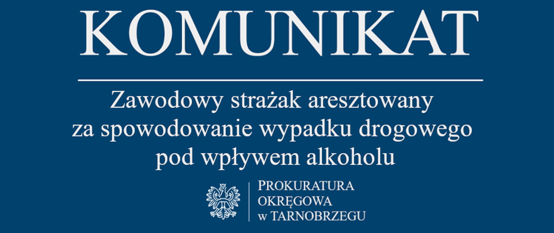 Komunikat Rzecznika Prasowego z dnia 22 października 2025 r. - zawodowy strażak aresztowany za spowodowanie wypadku drogowego pod wpływem alkoholu