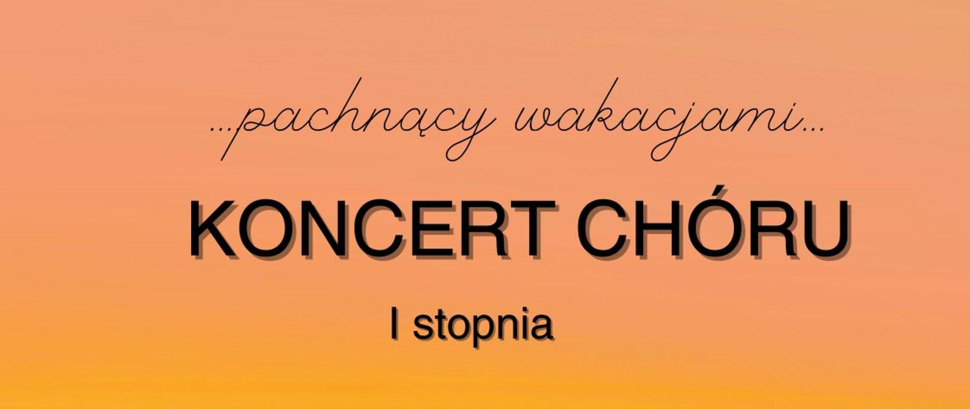 Plakat koncertu chóru na tle zachodu słońca nad wodą. W górnej części znajduje się logo Zespołu Państwowych Szkół Muzycznych w Żorach oraz napis „…pachnący wakacjami…”. Centralnie umieszczono informacje o koncercie, wykonawcach, miejscu oraz godzinie. Grafika przedstawia pomarańczowo-złote niebo, słońce odbijające się w wodzie, sylwetkę żaglówki oraz drzewa na brzegu. W lewym górnym rogu widoczne są lecące ptaki.