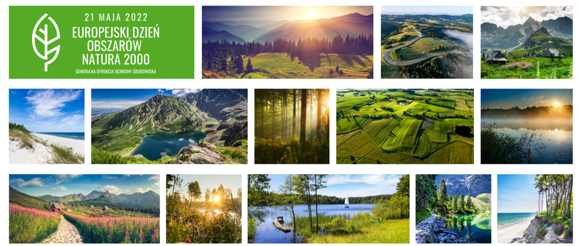 Na białym tle umieszczone w kształcie kwadratów i prostokątów krajobrazy: gór, morza, jezior, łąki, lasy, pola. W sumie 13 kolorowych krajobrazów. W prawym górnym rogu, na zielonym tle, znajduje się napis (biała czcionka): 21 maja 2022 Europejski Dzień Obszarów Natura 2000 oraz logo (biały listek) Generalnej Dyrekcji Ochrony Środowiska.