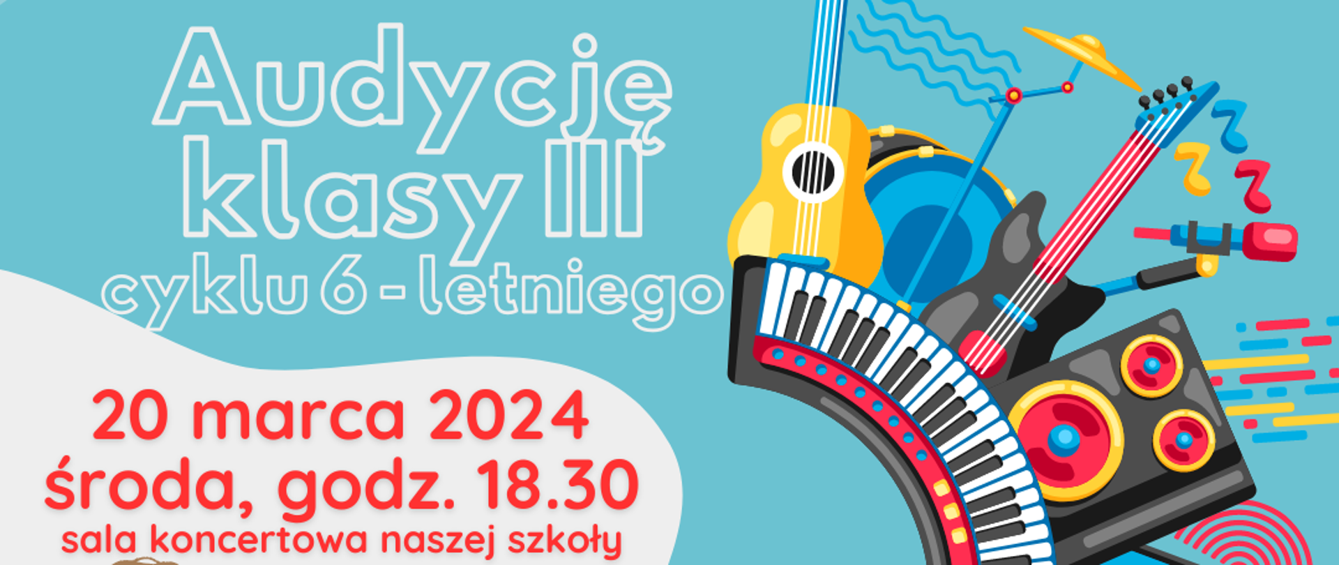 Błękitno - biały plakat , po lewej stronie obrazek z dziećmi, po prawej stronie na górze tęczowa klawiatura, pośrodku obrazek z instrumentami, czarne, białe i czerwone napisy