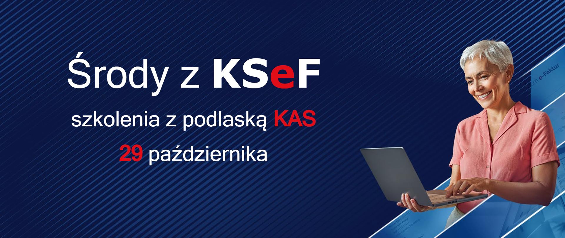 środy z KSeF, szkolenia z podlaską KAS, 29 października, kobieta z laptopem