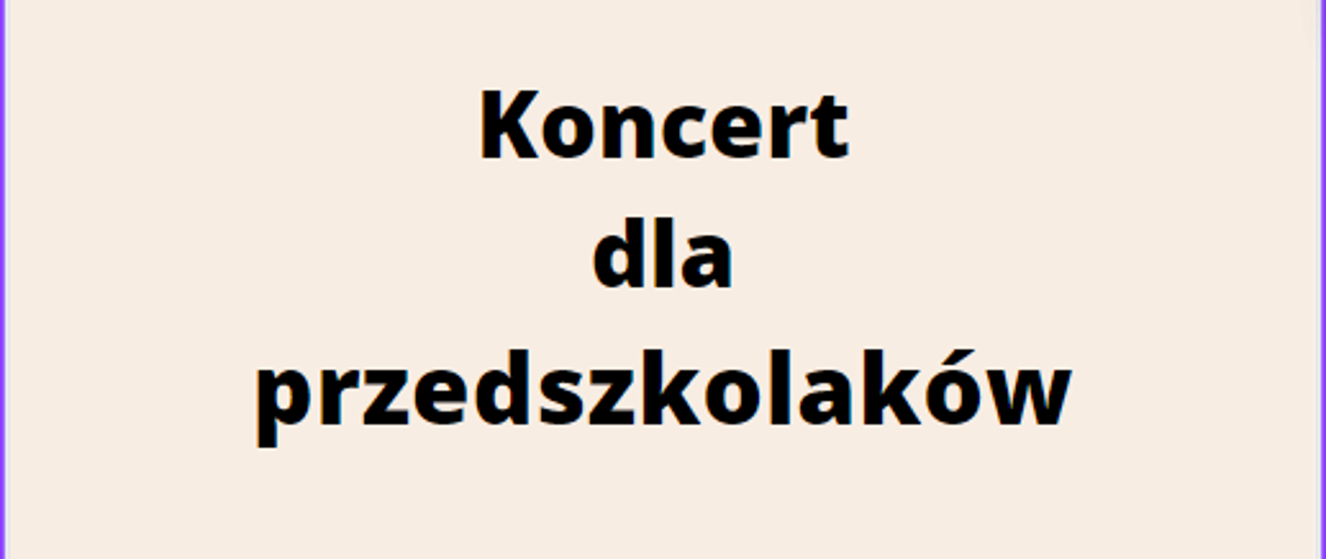na różowym tle u dołu zdjęcia grupa dzieci, u góry czarny napis Koncert dla przedszkolaków