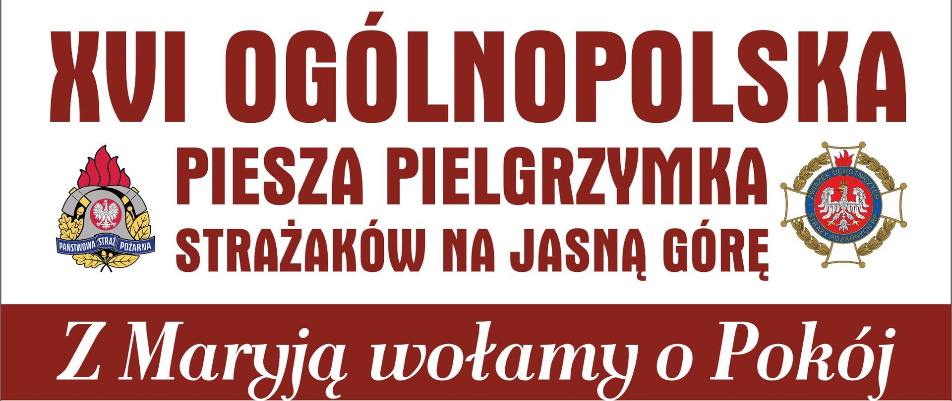 XVI Ogólnopolska Piesza Pielgrzymka Strażaków na Jasną Górę