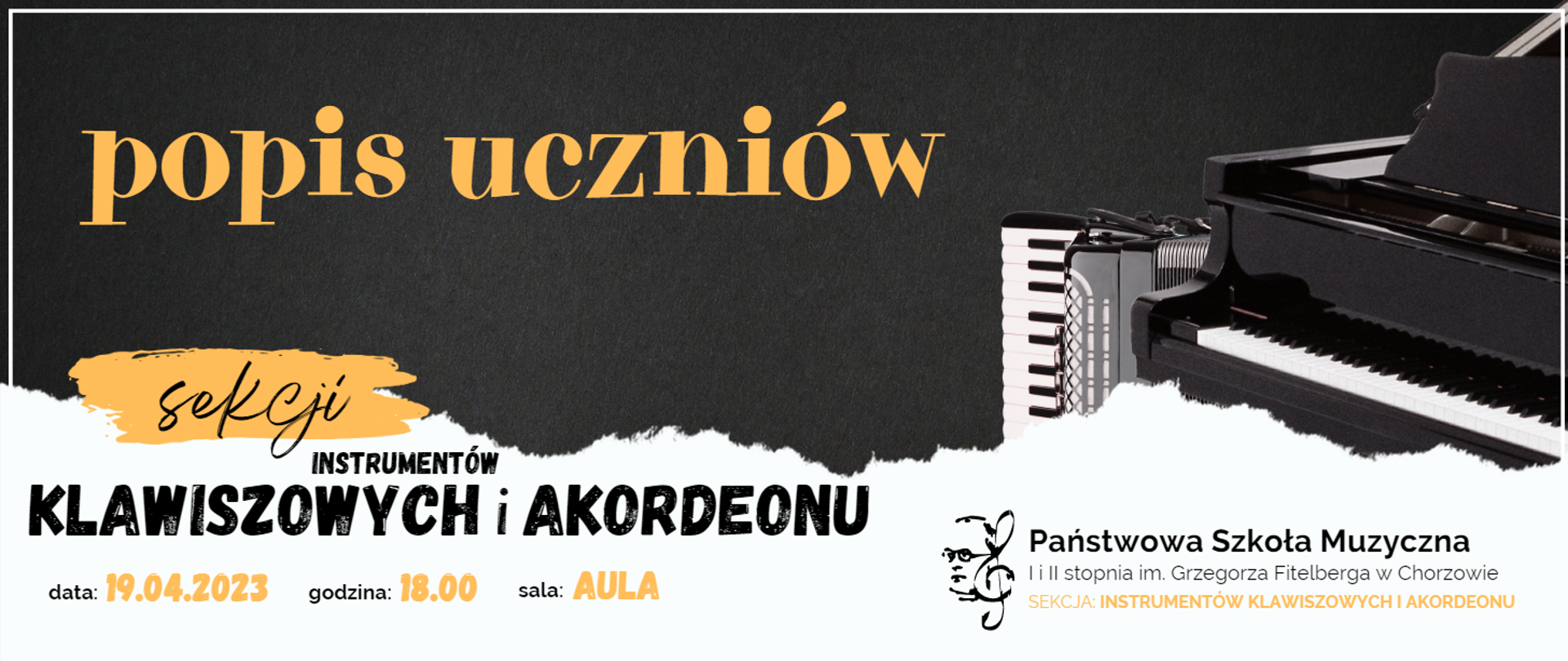 Banner w kolorze szaro-białym, przedstawiający akordeon i fortepian, ze szczegółową informacją dotyczącą popisu uczniów sekcji instrumentów klawiszowych i akordeonu (data 19 kwietnia 2023 roku, godzina 18:00, sala Aula)