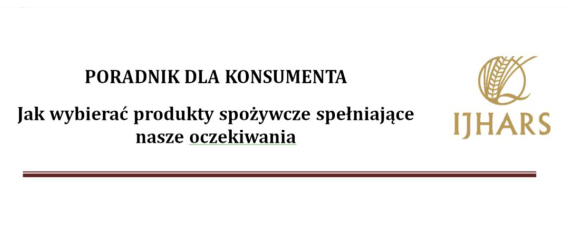PORADNIK DLA KONSUMENTA - jak wybierać produkty spożywcze spełniające nasze oczekiwania