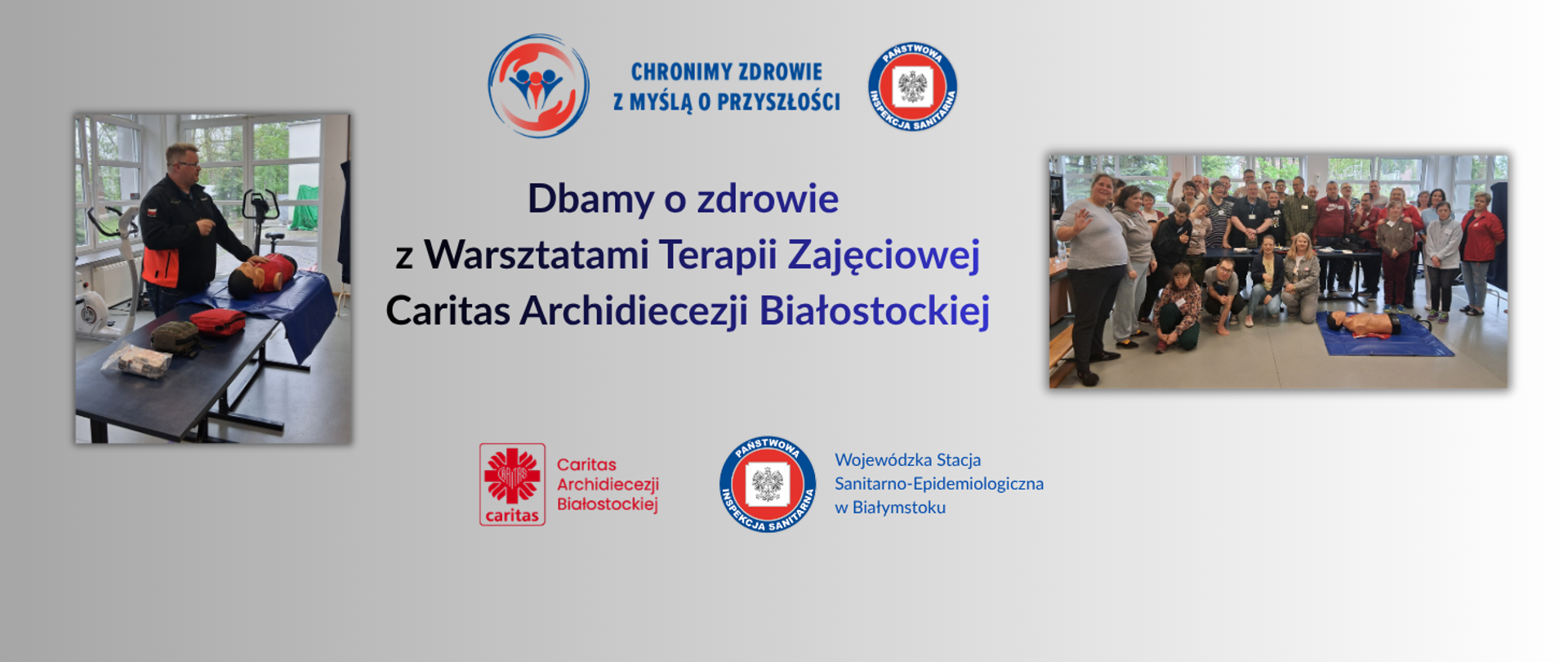 Materiały przedstawiają współpracę Wojewódzkiej Stacji Sanitarno Epidemiologicznej w Białymstoku z Warsztatami Terapii Zajęciowej Caritas Archidiecezji Białostockiej w ramach działań prozdrowotnych.
Po lewej stronie znajduje się zdjęcie prelegenta, po prawej stronie widoczna jest większa grupa uczestników i kadry podczas wspólnego spotkania w sali warsztatowej.
W centralnej części baneru umieszczono hasło: „Dbamy o zdrowie z Warsztatami Terapii Zajęciowej Caritas Archidiecezji Białostockiej”, a nad nim logo Państwowej Inspekcji Sanitarnej „Chronimy zdrowie z myślą o przyszłości”. Na dole widoczne są logotypy Caritas Archidiecezji Białostockiej oraz Wojewódzkiej Stacji Sanitarno-Epidemiologicznej w Białymstoku.