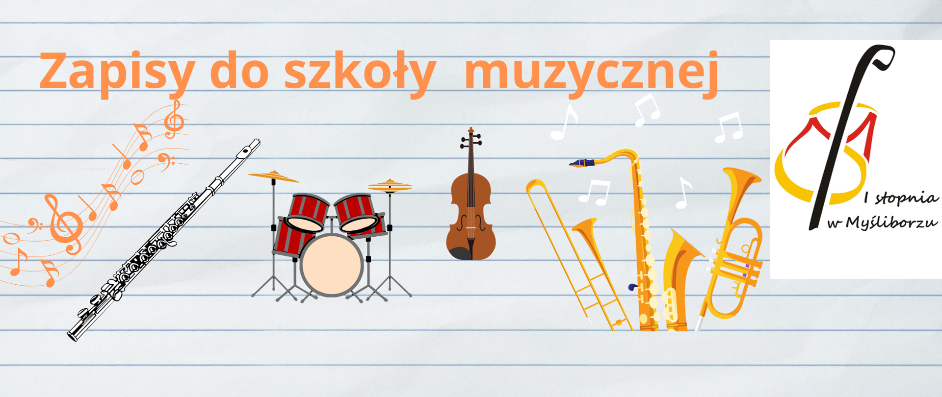 Na jasnym tle tekst : zapisy do szkoły, pod tekstem nuty oraz instrumenty muzyczne, po prawej stronie logo szkoły.
