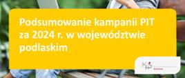 Podsumowanie kampanii PIT za 2024 r. w województwie podlaskim
Nad napisem uśmiechnięta kobieta