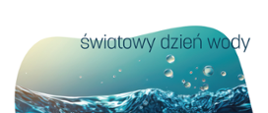 światowy dzień wody, zdjęcie wody oraz hasło "woda dla pokoju"