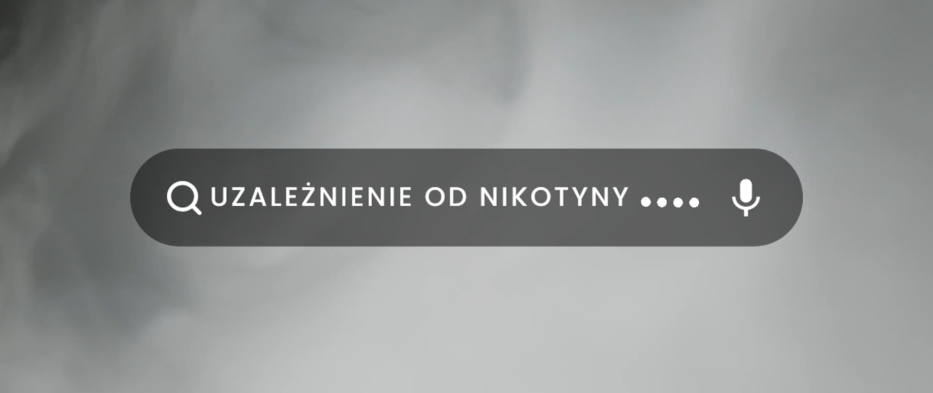 Na szarym tle dymu tytoniowego na środku ikona z paskiem wyszukiwarki i napisem Uzależnienie od nikotyny...