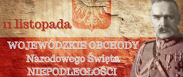 Zapraszamy na Wojewódzkie Obchody Narodowego Święta Niepodległości 