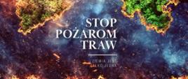 Plakat promujący kampanię STOP POŻAROM TRAW