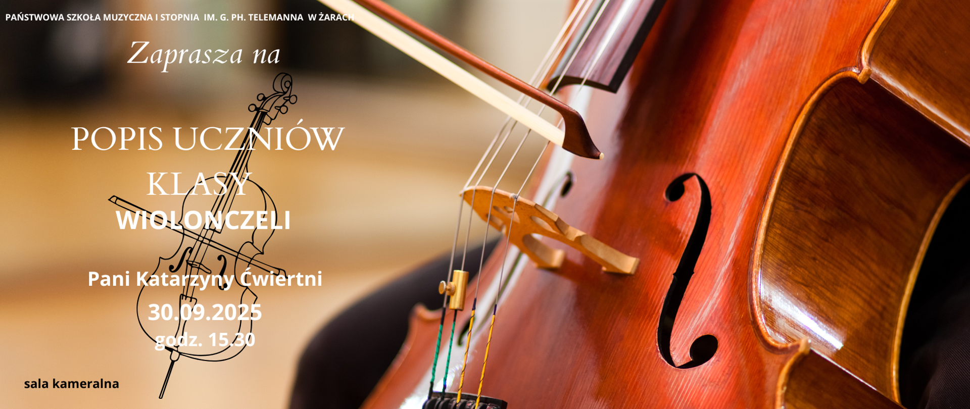 Plakat zaprasza na popis uczniów klasy wiolonczeli w Państwowej Szkole Muzycznej I stopnia im. G. Ph. Telemanna w Żarach.
Opis elementów plakatu
U góry znajduje się nazwa szkoły i jej patrona: „Państwowa Szkoła Muzyczna I stopnia im. G. Ph. Telemanna w Żarach”.
Główny napis brzmi: „Zaprasza na popis uczniów klasy wiolonczeli”.
Podkreślono, że jest to popis klasy Pani Katarzyny Ćwiertni.
Wydarzenie odbędzie się 30.09.2025 o godzinie 15:30 w sali kameralnej szkoły.
Warstwa graficzna
Tło plakatu stanowi zdjęcie wiolonczeli, prezentujące instrument oraz fragment grającej osoby, co podkreśla muzyczny charakter wydarzenia.
Na środku plakatu widnieje ilustracja wiolonczeli z ramienia, przez którą przebiega część tekstu informacyjnego.
Kolorystyka jest ciepła, dominuje brąz instrumentu i złociste odcienie tła; tekst jest biały – dobrze czytelny na tle zdjęcia.
Plakat przekazuje czytelnie informacje o wydarzeniu muzycznym dla uczniów klasy wiolonczeli oraz zapewnia profesjonalny, artystyczny klimat dzięki zdjęciu instrumentu.