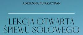 na niebieskim tle napis Adrianna Bujak Cyran 28.03.2023 godz. 12.30