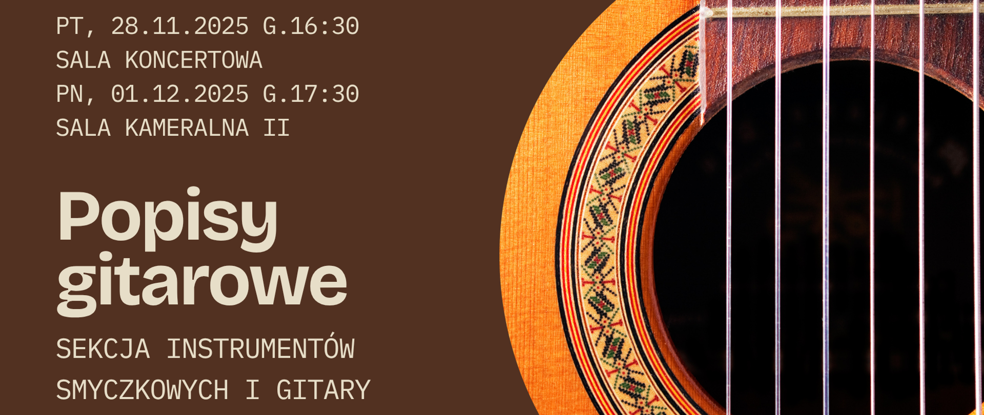Plakat w brązowych odcieniach zaprasza na popisy gitarowe. Po lewej stronie znajduje się tekst z datą, godziną i miejscem wydarzenia, po prawej zbliżenie na otwór gitarowy. Całość ma elegancki, muzyczny charakter.