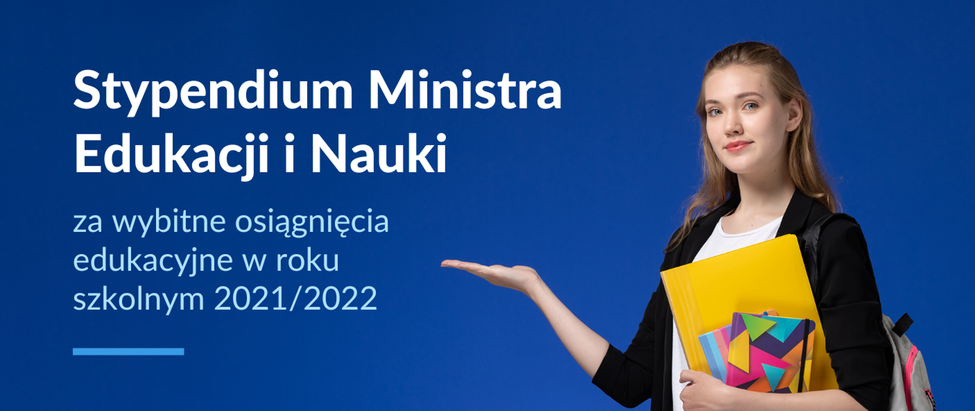 Grafika - na niebieskim tle dziewczyna z teczką i napis Stypendium Ministra Edukacji i Nauki za wybitne osiągnięcia edukacyjne w roku szkolnym 2021/2022.