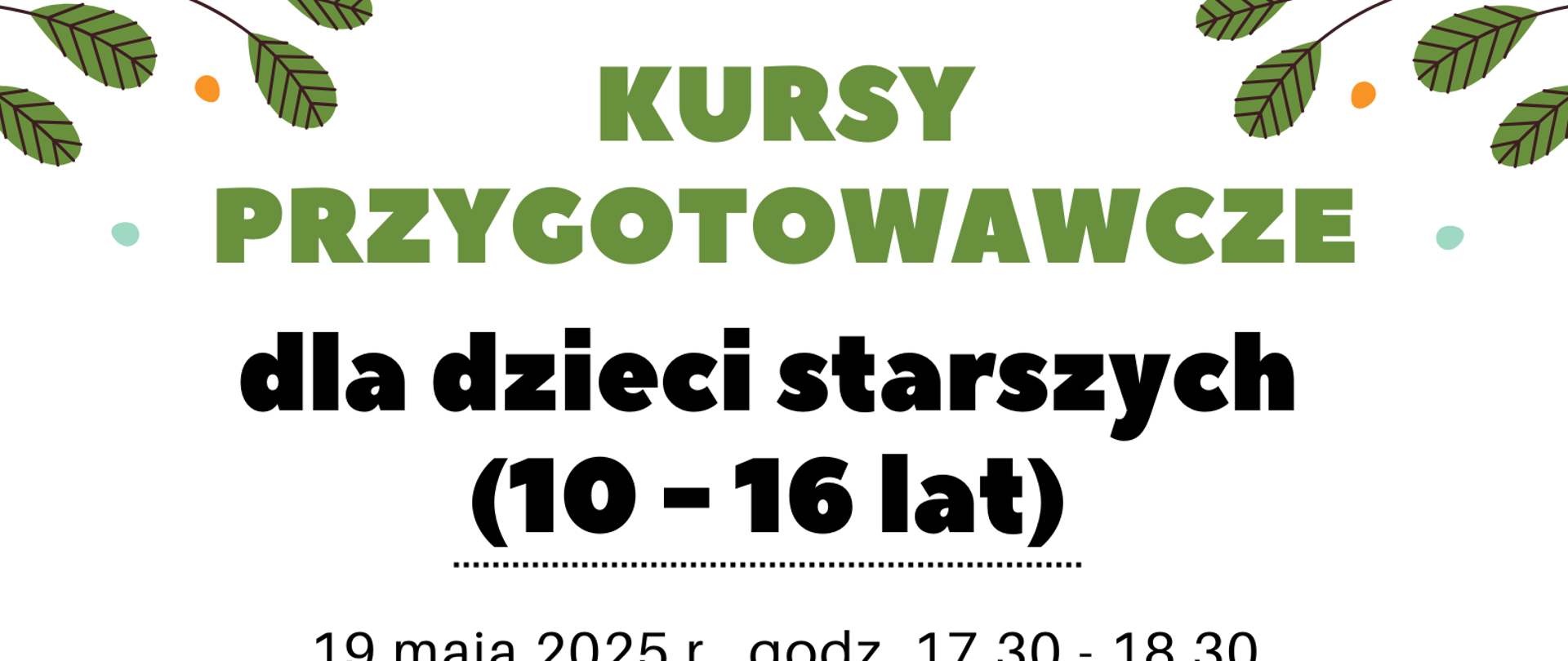 Plakat na białym tle. Na górze strony trzy błękitne kontury chmur. Na ich tle czarne litery, że PSM I st. w Oławie zaprasza na Kursy przygotowawcze. Poniżej po lewej i prawej stronie dwie gałązki z zielonymi listkami skierowane do środka strony. Następnie informacja, że kursy przygotowawcze dla dzieci starszych (10 - 16 lat) odbędą się 19 maja 2025 r. oraz 21 maja 2025 r. w godzinach 17.30 - 18.30 w auli szkoły. Na samym dole strony graficzne przedstawienie dzieci: po lewej stronie w pozycji siedzącej chłopiec w okularach czytający książkę, po prawej stronie w pozycji stojącej dziewczynka bawiąca się żółtą wstążką.