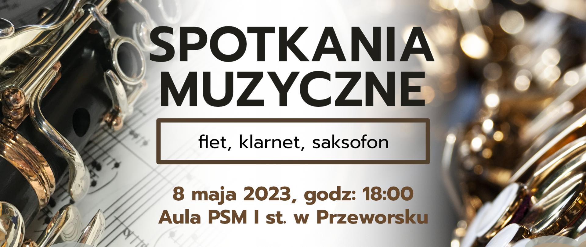 Baner informujący o spotkaniu muzycznym - flet, klarnet i saksofon w dniu 8 maja 2023 r. o godz. 18:00