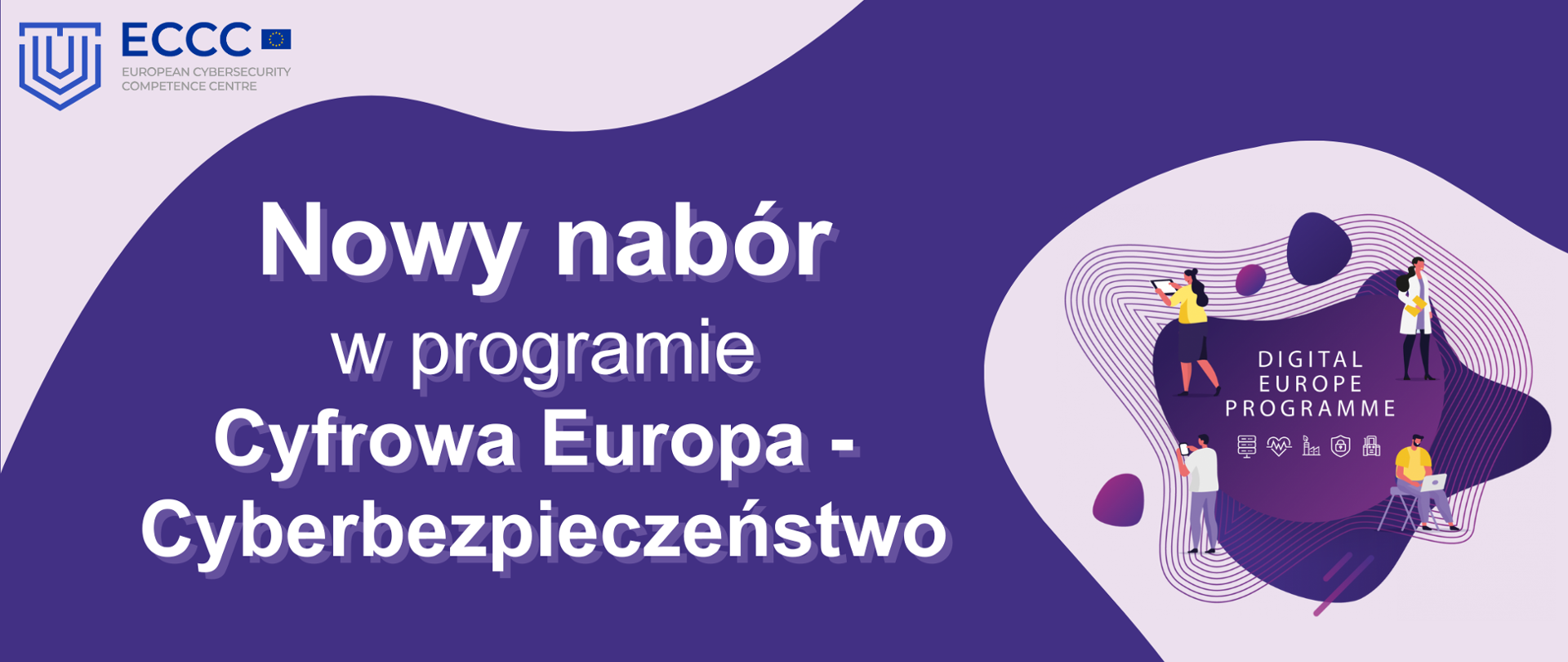 Napis "Nowy nabór w programie Cyfrowa Europa - Cyberbezpieczeństwo" na fioletowym tle. Na grafice również logo DEP oraz ECCC.