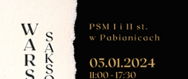 Plakat podzielony na lewą - białą i prawą czarną część. W części lewej w pinie napis czarną czcionką Warsztaty saksofonowe, poniżej w poziomie - prowadzący dr hab. Łukasz Wójcicki. W części prawej u góry żółtą czcionką PSM I i II st. w Pabianicach, 05.01.2024 Aula, w dole strony zdjęcie prowadzacego.
