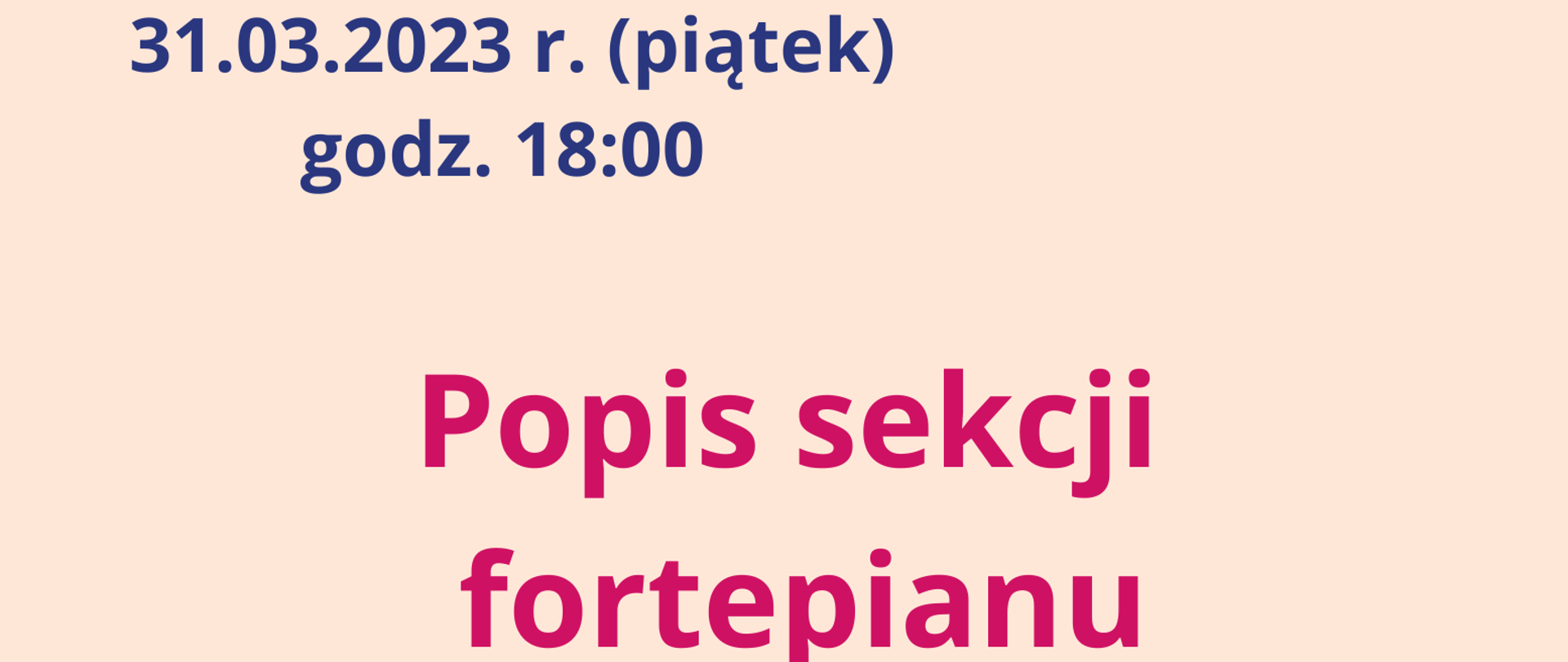 plakat z terminem popisu sekcji fortepianu w lewym górnym rogu termin 31 kwietnia 2023 r. o godz. 18:00 na dole grafika kolorowego fortepianu