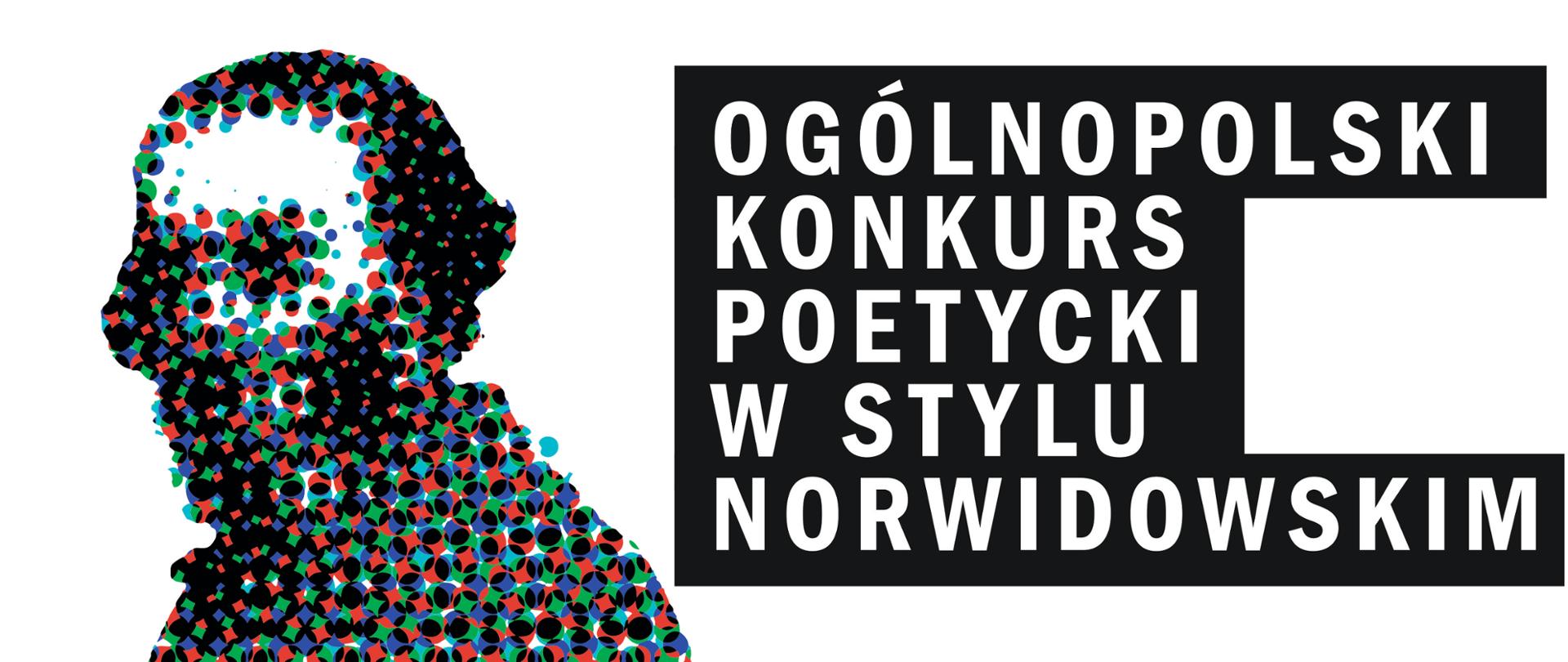 Grafika z głową Norwida w napisem Ogólnopolski konkurs poetycki w stylu norwidowskim