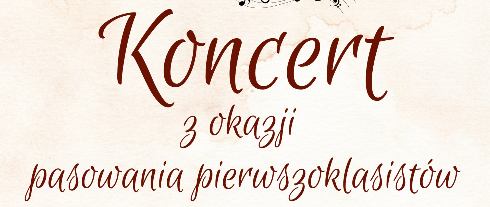 Na białym tle widnieje informacja o koncercie z okazji pasowania pierwszoklasistów. Na środku umieszczona jest data oraz miejsce wydarzenia. Na górze i dole plakatu widnieją grafiki liści oraz róż. 