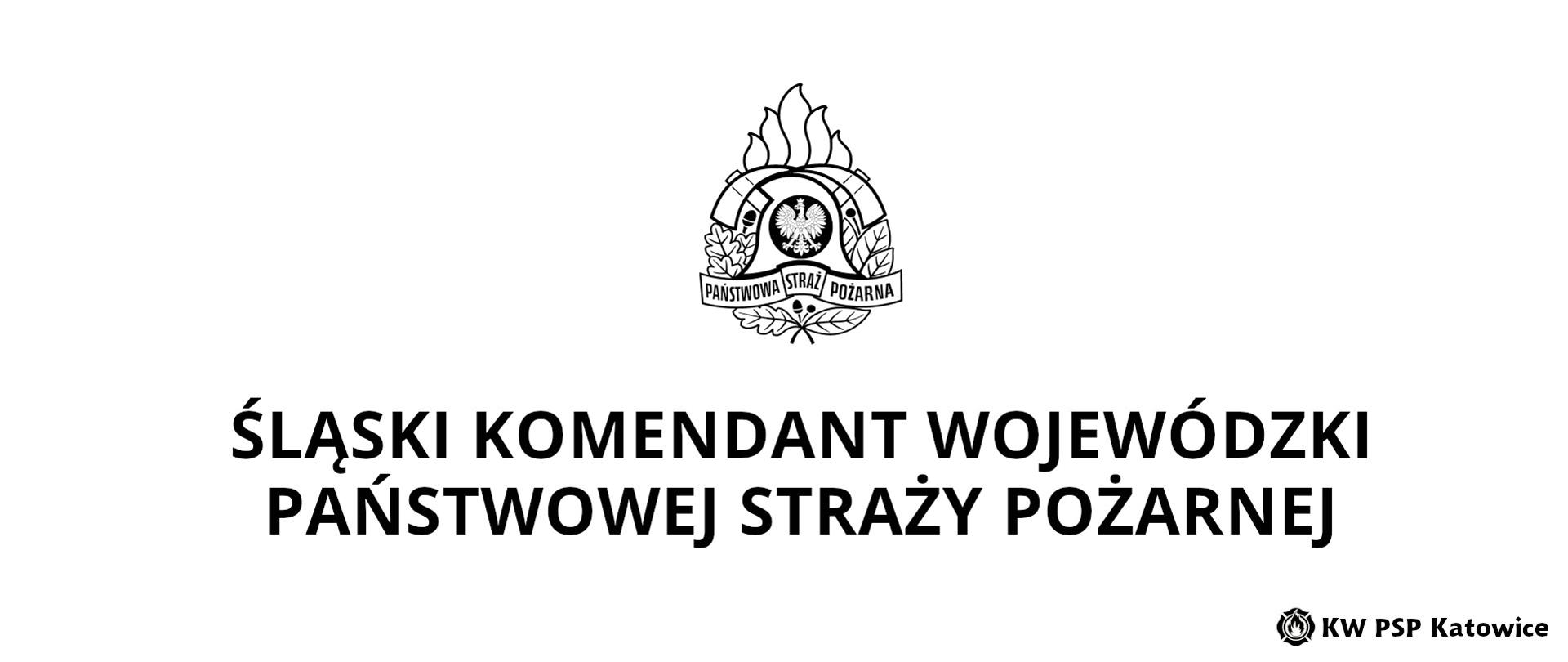 Ilustracja przedstawia na białym tle, na środku u góry biało-czarny logotyp Państwowej Straży Pożarnej. Poniżej napis Śląski Komendant Państwowej Straży Pożarnej. W prawym dolnym rogu napis KW PSP Katowice