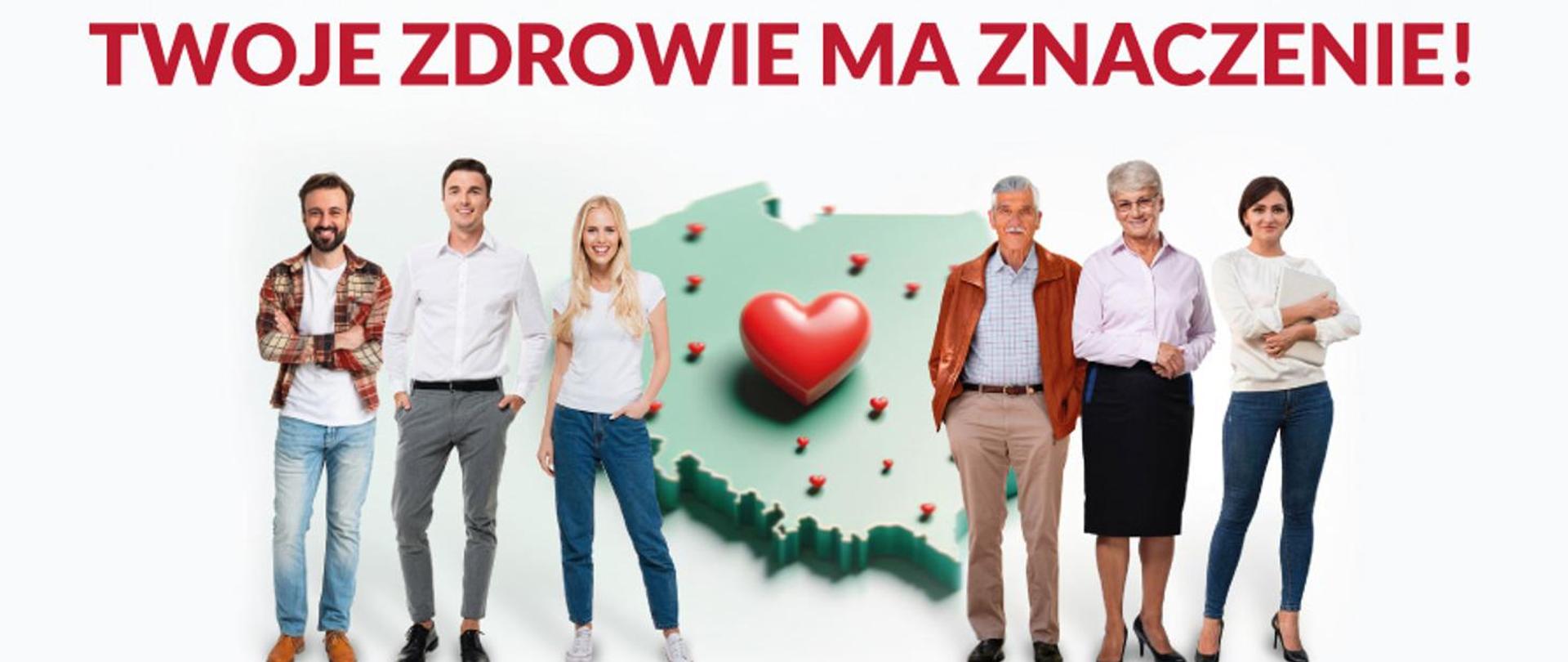 3 osoby z jednej strony baneru i 3 osoby z drugiej strony baneru w tle mapa Polski, nad nimi napis ,,Twoje zdrowie ma znaczenie!"