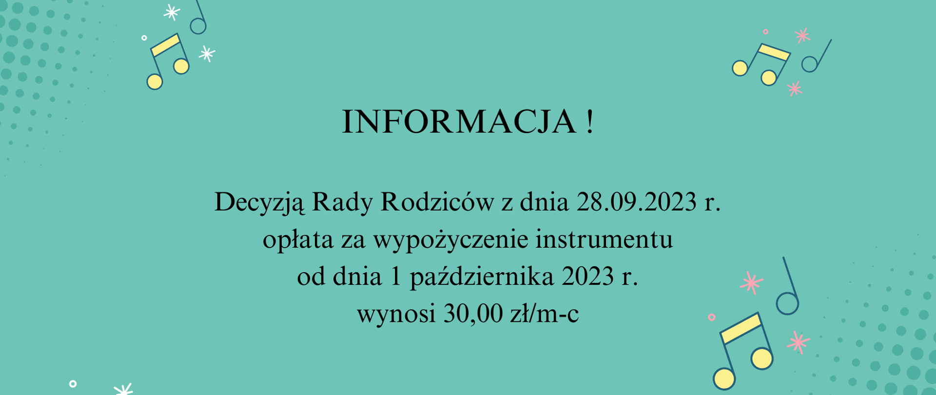 Na zielonym tle pośrodku tekst: Informacja dotycząca zmiany opłaty za wypożyczenie instrumentu.