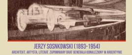 Buscamos huellas argentinas de Jerzy Sosnkowski, escritor, arquitecto y disenador.
