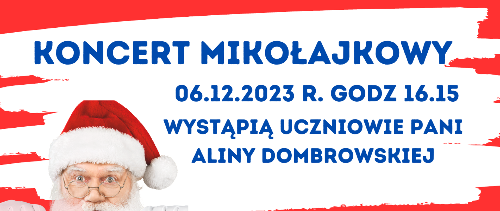 Koncert Mikołajkowy 6 grudnia 2023 godzina szesnasta piętnaście. wystąpią uczniowie pani aliny dombrowskiej
