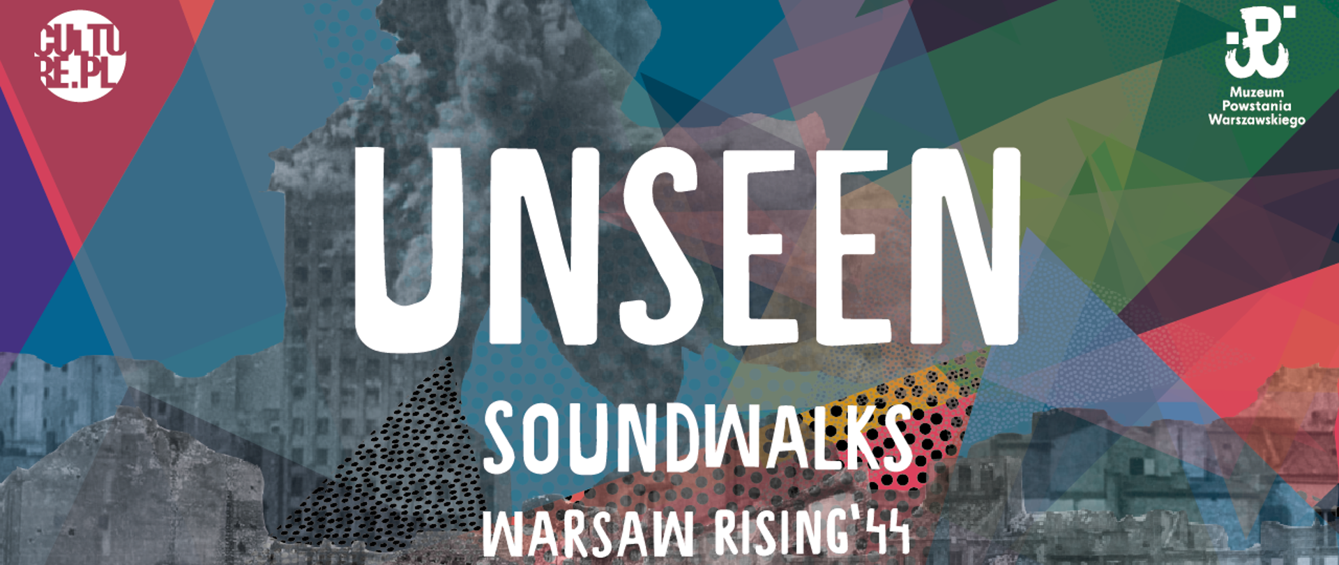 Unseen Soundwalks: Powstanie Warszawskie ’44