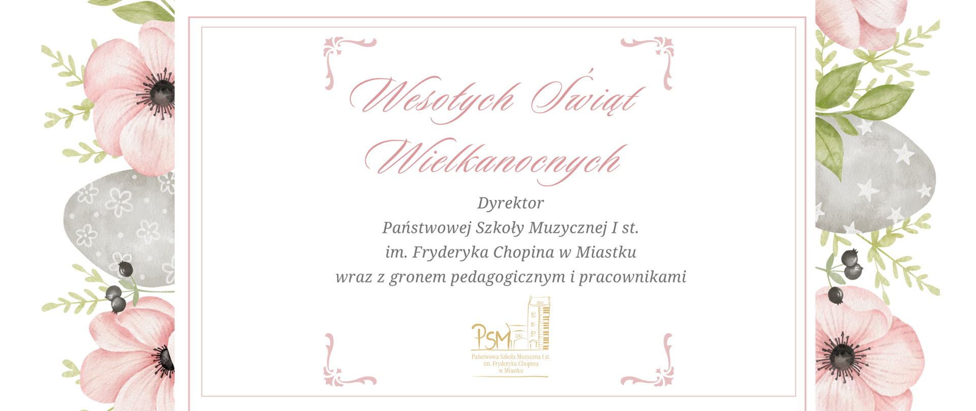 Wesołych Świąt Wielkanocnych - grafika z życzeniami od Dyrektora szkoły, grona pedagogicznego i pracowników 