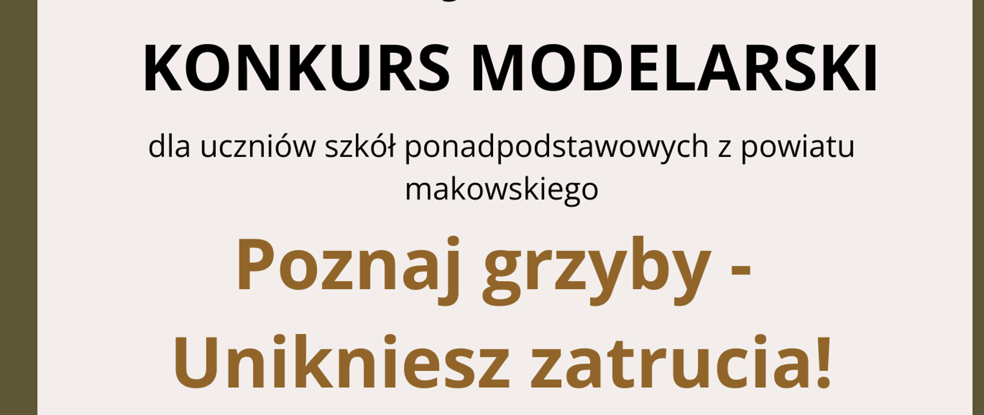 Informacja o konkursie modelarskim "Poznaj grzyby - unikniesz zatrucia!