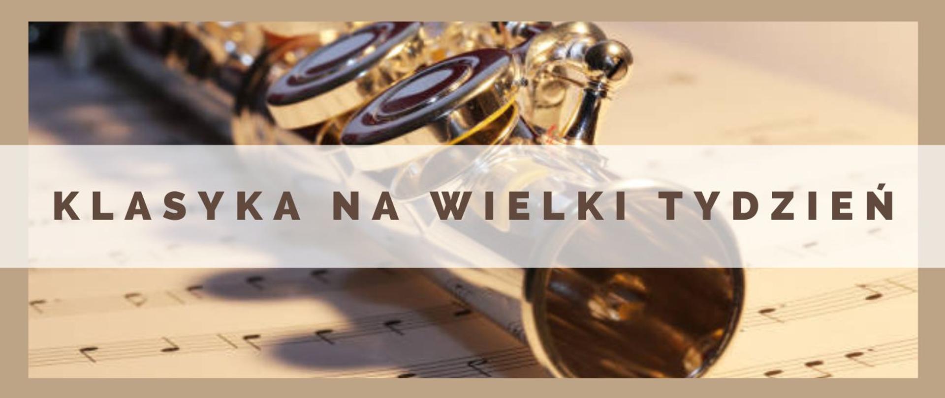 grafika fletu oraz nut , na niej tytuł koncertu "Klasyka na Wielki Tydzień "