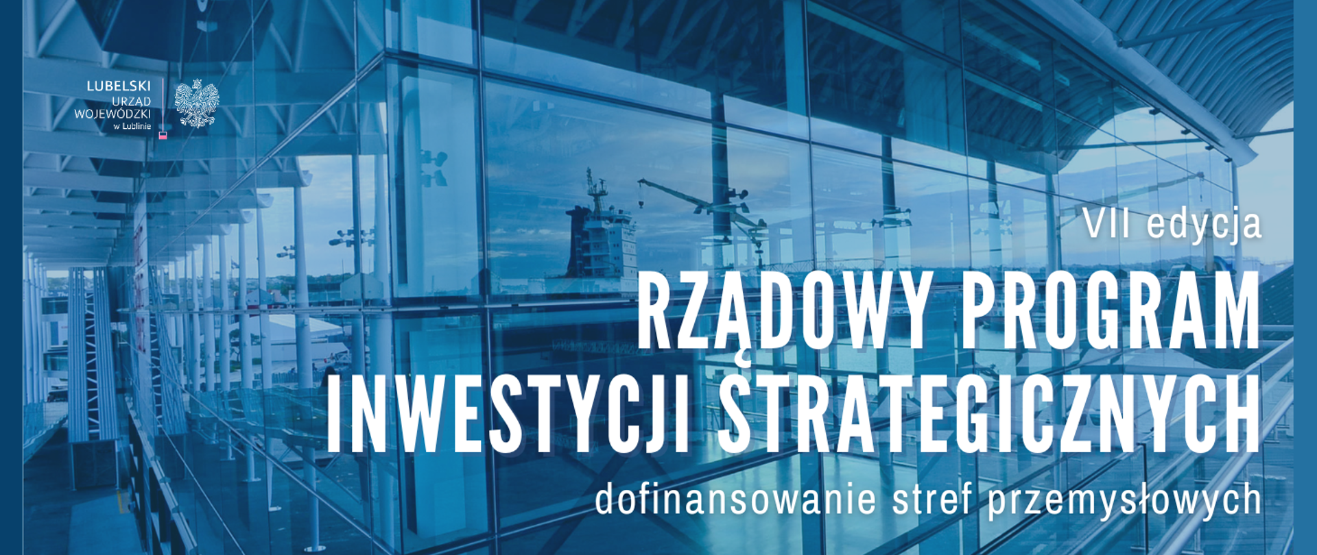Prostokąt z napisem: VII edycja Rządowy Program Inwestycji Strategicznych dofinansowanie stref przemysłowych.