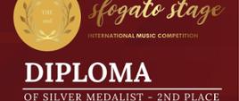 Dyplom dla Łucji Dąbkowskiej z klasy fortepianu mgr Iwony Ulbrich za zajęcie Drugiego Miejsca i uzyskanie Srebrnego Medalu w kategorii Junior Stage w sekcji klawiszowej w Czternastym Międzynarodowym Konkursie Muzycznym na Festiwalu Muzyki i Sztuki w Krakowie "Sfogato stage" od 28 do 31 grudnia 2023.