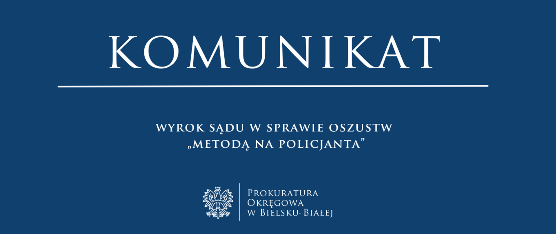 komunikat - Wyrok Sądu w sprawie oszustw „metodą na policjanta”