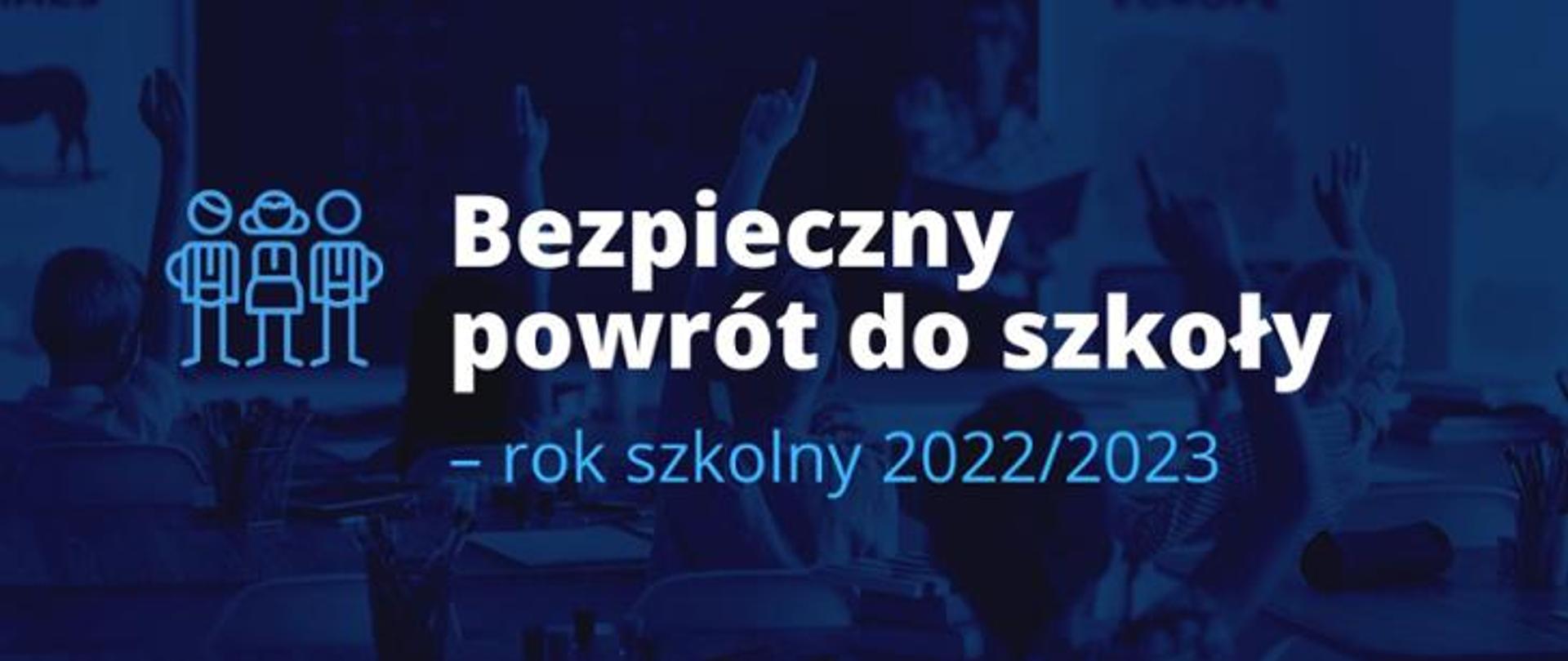Logo informacyjne bezpieczny powrót do szkoły 2022/2023 niebieskie tło, w centralnej części napis bezpieczny powrót do szkoły