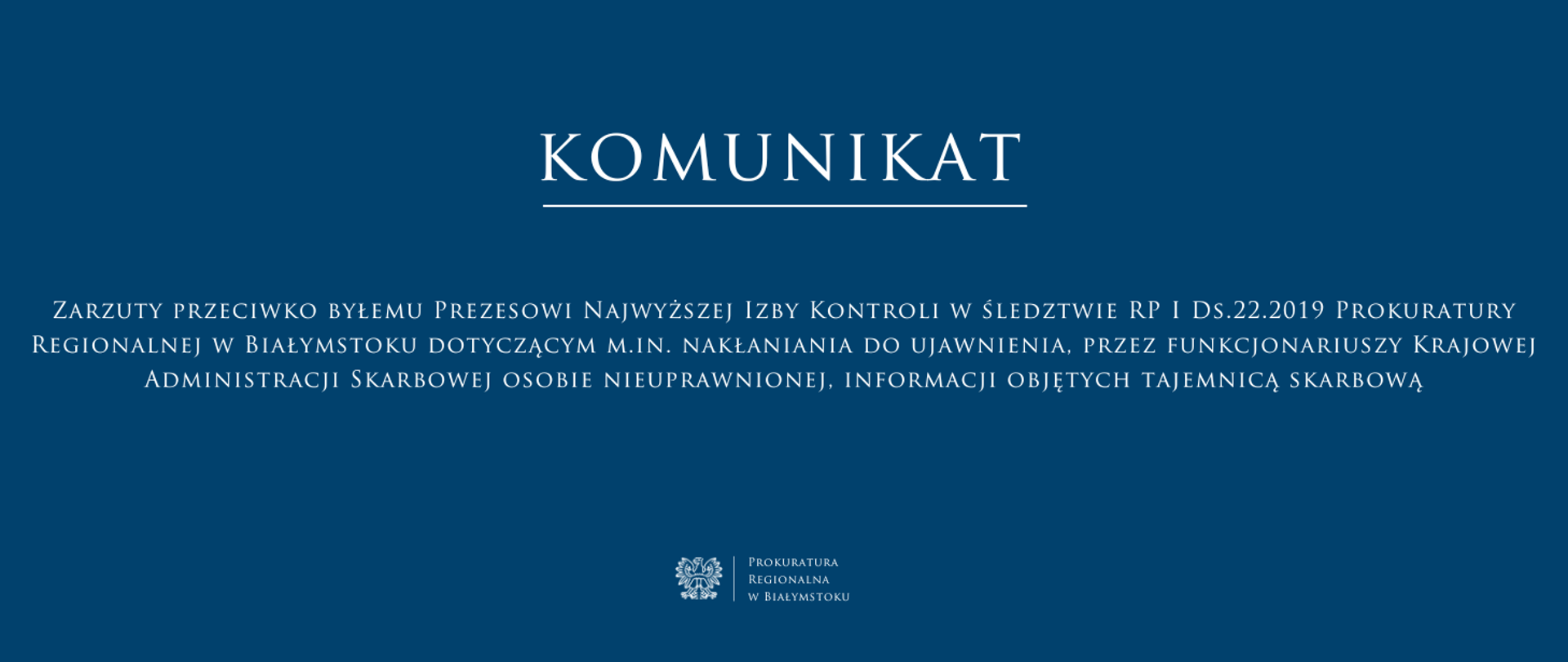 Zarzuty przeciwko byłemu Prezesowi Najwyższej Izby Kontroli w śledztwie RP I Ds.22.2019 Prokuratury Regionalnej w Białymstoku dotyczącym m.in. nakłaniania do ujawnienia, przez funkcjonariuszy Krajowej Administracji Skarbowej osobie nieuprawnionej, informacji objętych tajemnicą skarbową. 