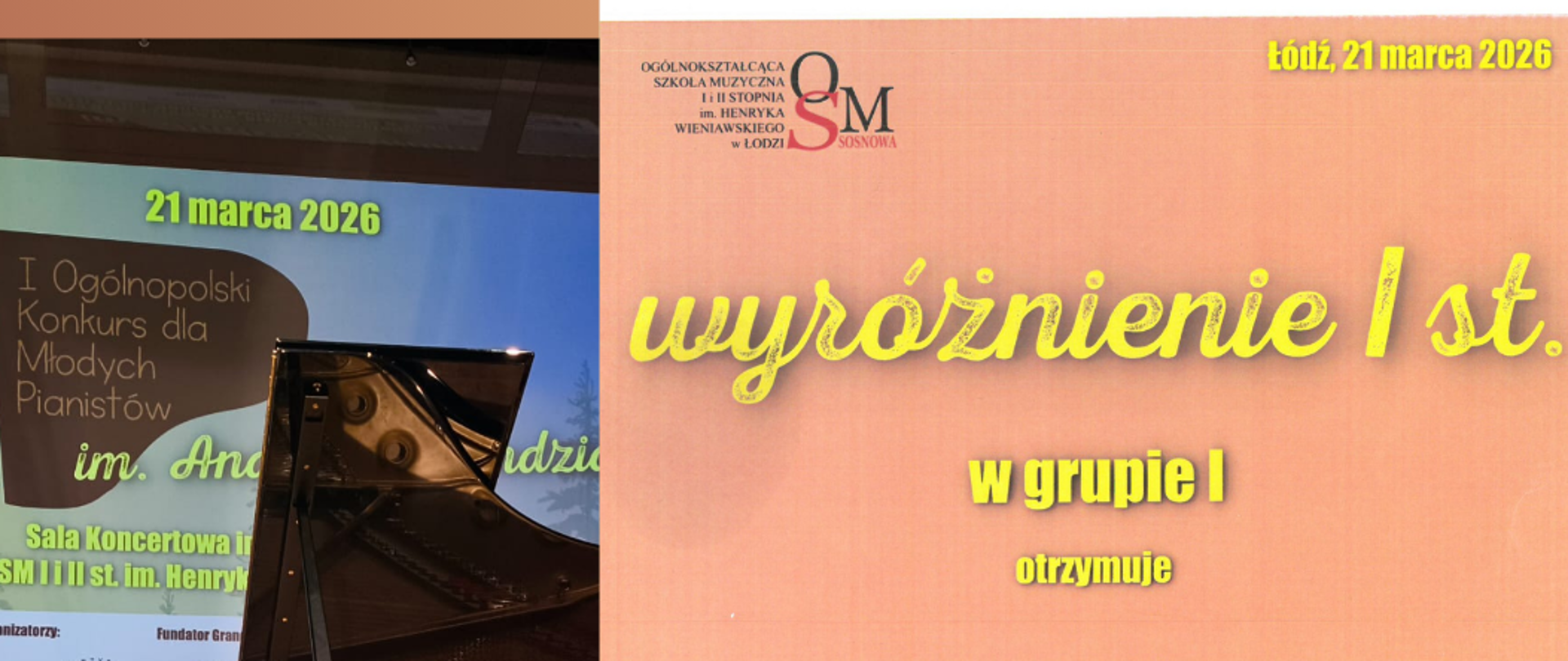 Obraz przedstawia kolaż 4 zdjęć, od góry z lewej zdjęcie uczennicy Franciszki Królewicz przy fortepianie i z plakatem informacyjnym w tle o konkursie pianistycznym im. Andrzeja Hundziaka w Łodzi, dalej u góry z prawej dyplom z napisem wyróżnienie I st. w grupie pierwszej otrzymuje Franciszka Królewicz z lewej u dołu zdjęcie uczennicy Franciszki Królewicz z nauczycielką Ewą Olczyk-Gorzkiewicz z towarzyszeniem fortepianu i plakatu I Ogólnopolskiego Konkursu dla Młodych Pianistów im. Andrzeja Hundziaka, z prawej na dole tekst informujący o sukcesie Franciszki Królewicz na wyżej wspomnianym konkursie.
