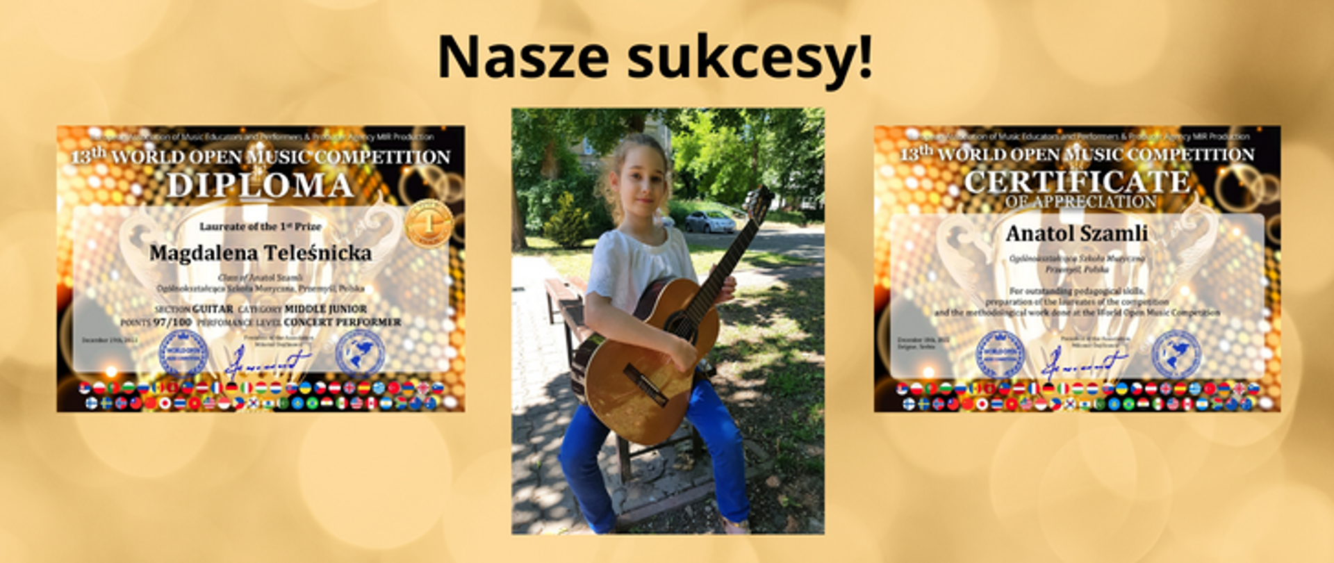 Na ciemnożółtym tle po lewej stronie znajduje się dyplom dla Magdaleny Teleśnickiej za zajęcie 1 miejsca w konkursie, a po prawej dyplom dla Anatola Szamli za przygotowanie uczennicy do konkursu. W środku pomiędzy dyplomami znajduje się zdjęcie Magdaleny Teleśnickiej z gitarą. U góry nad zdjęciem widnieje napis "Nasze sukcesy!"