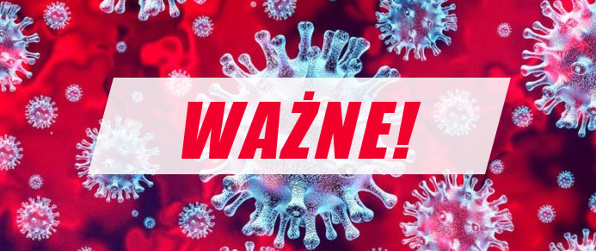Napis "Ważne" oraz cząsteczki koronawirusa na czerwonym tle.